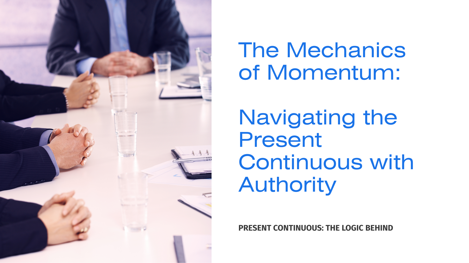 The Mechanics of Momentum: Navigating the Present Continuous with Authority